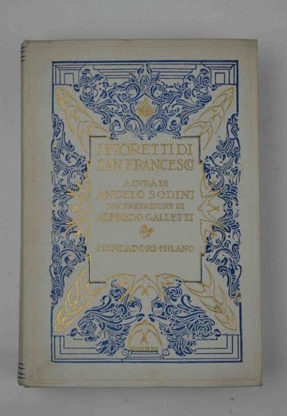 I fioretti. a cura di Angelo Sodini con introduzione di …