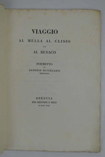 Viaggio al Mella al Clisio ed al Benaco. Poemetto…