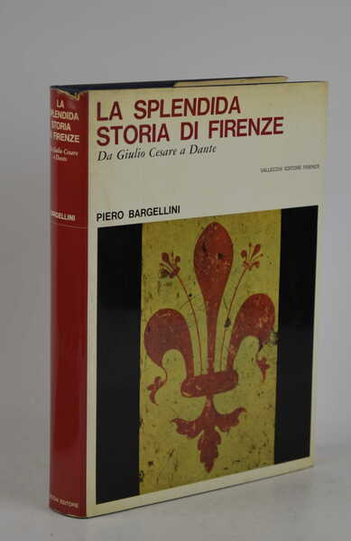 La splendida storia di Firenze. Da Giulio Cesare a Dante.