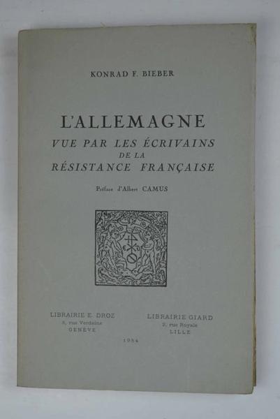 L'Allemagne vue par les écrivains de la résistamce francaise. éréface …