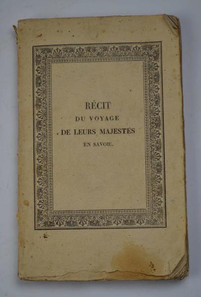 Récit du voyage de leurs Majestés le Roi de Sardaigne …