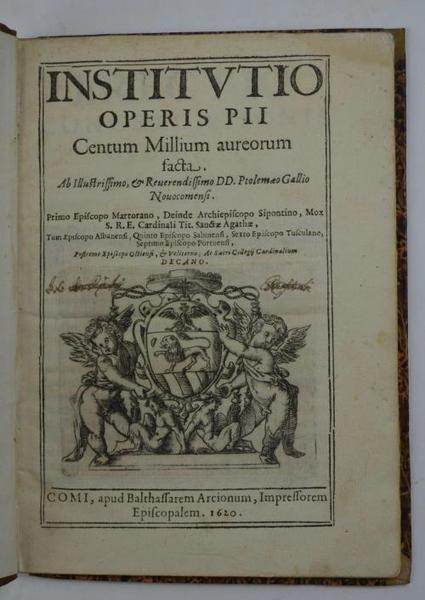 Institutio Operis Pii Centum Millium aureorum facta ab illustrissimo, et …