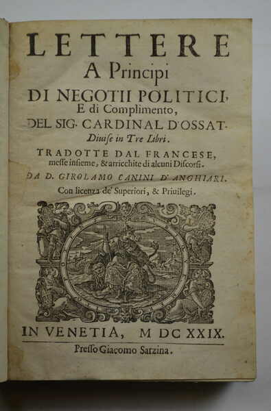 Lettere a Principi di Negotii Politici e di Complimento, del …