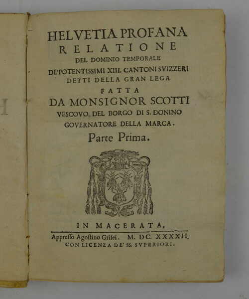 Helvetia profana. Relatione del dominio temporale de' potentissimi XIII. cantoni …