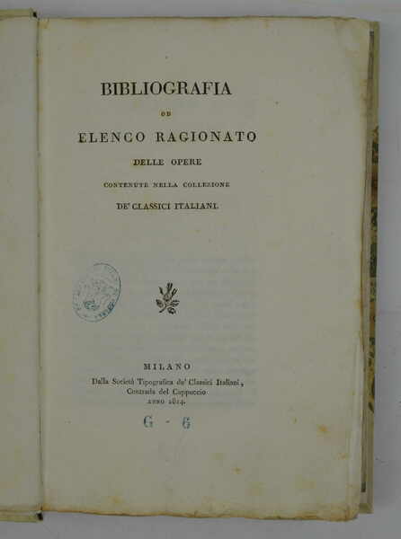 Bibliografia od elenco ragionato delle opere contenute nella collezione de' …