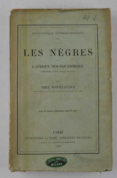 Les nègres de l'Afrique sus-équatoriale (Sénégambie, Guinée, Soudan, Haut-Nil)…
