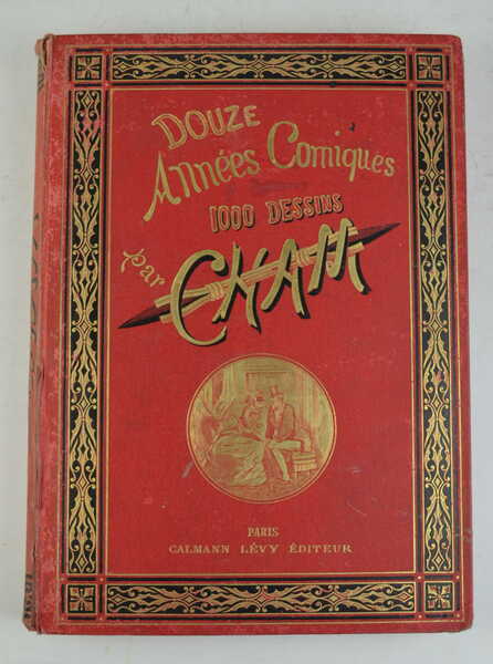 Douze années comiques par Cham. 1868-1879. 1.000 gravures…