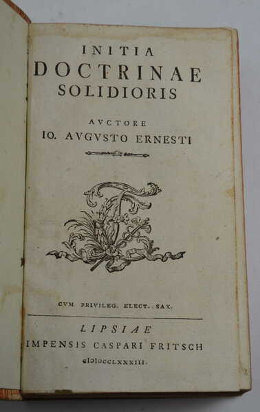 Initia doctrinae solidioris…