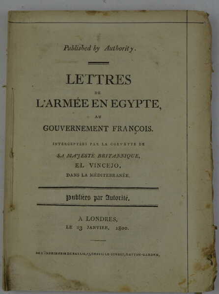 Lettres de l'Armée en Egypte, au Gouvernement Francois. Interceptées par …