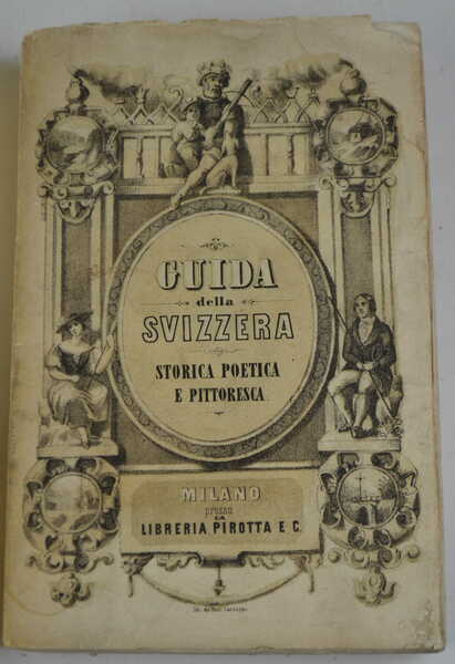 Guida storica, poetica e pittoresca per la Svizzera.