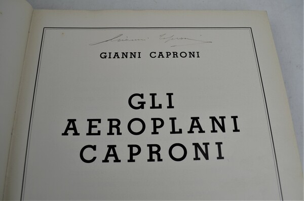Gli aeroplani Caproni. Studi - Progetti - Realizzazioni dal 1908 …