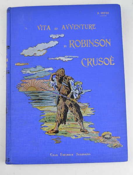 Vita e avventure di Robinson Crusoe…