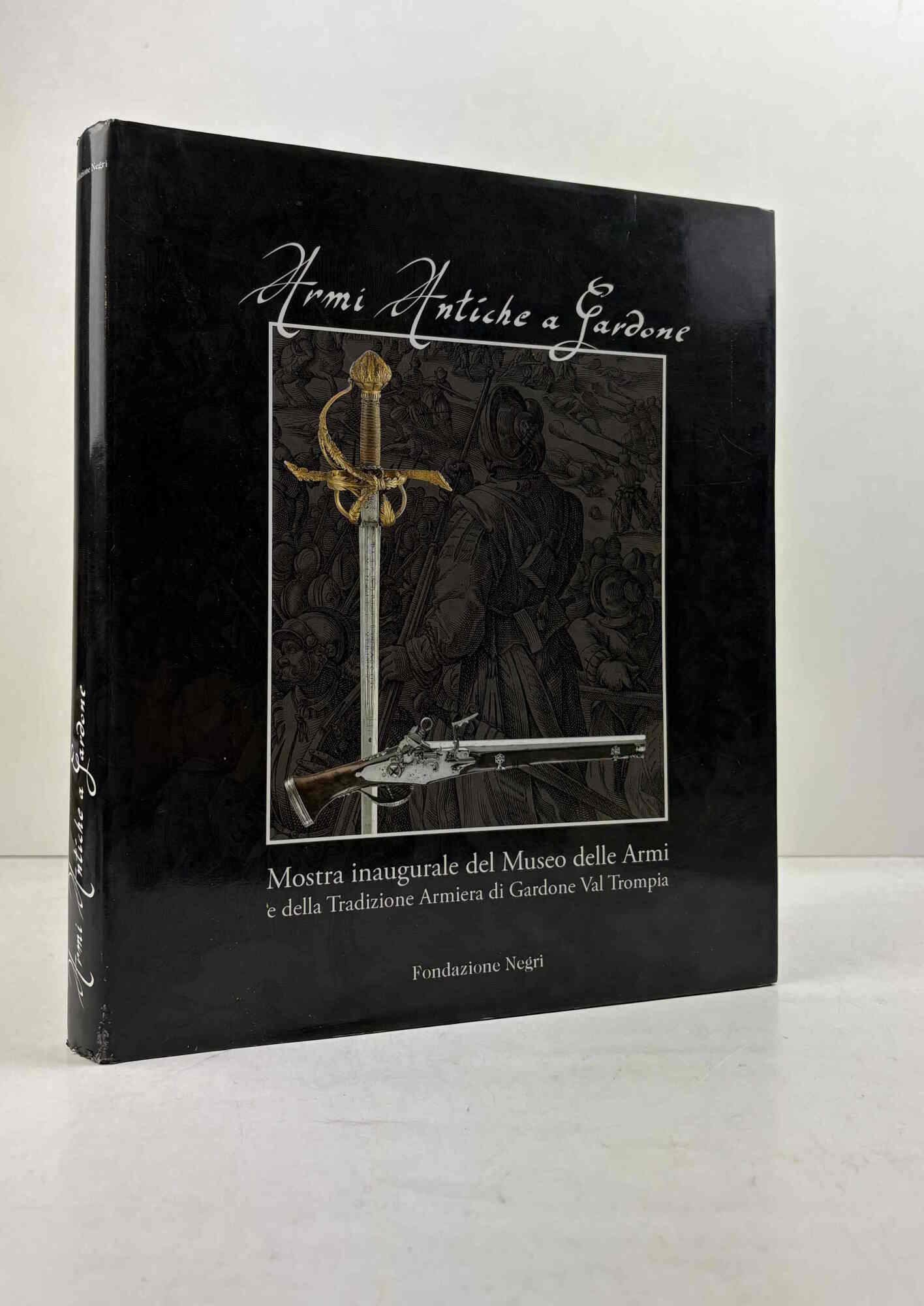 Armi antiche a Gardone. Mostra inaugurale del Museo delle Armi …