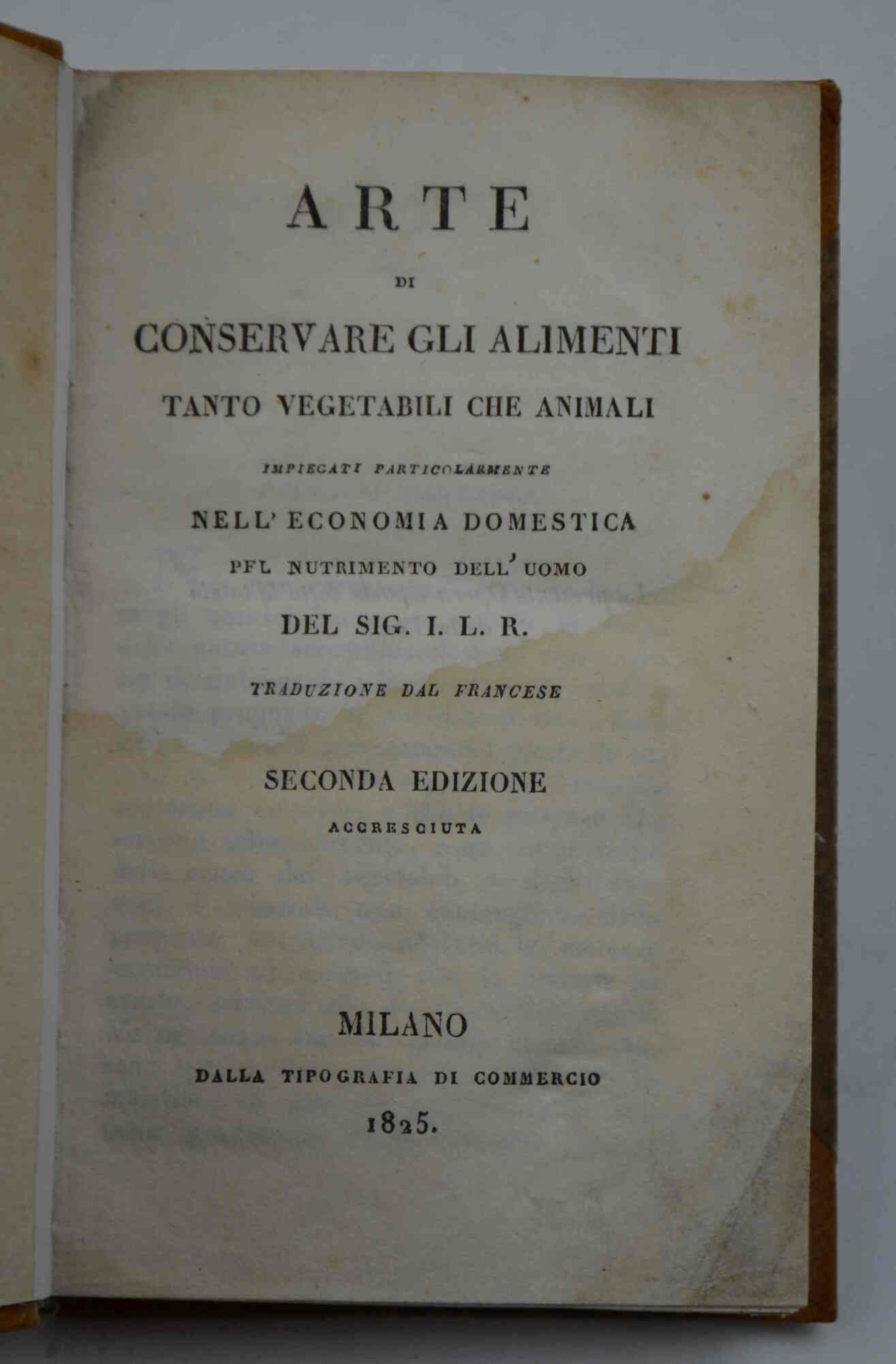 Arte di conservare gli alimenti tanto vegetabili che animali impiegati …