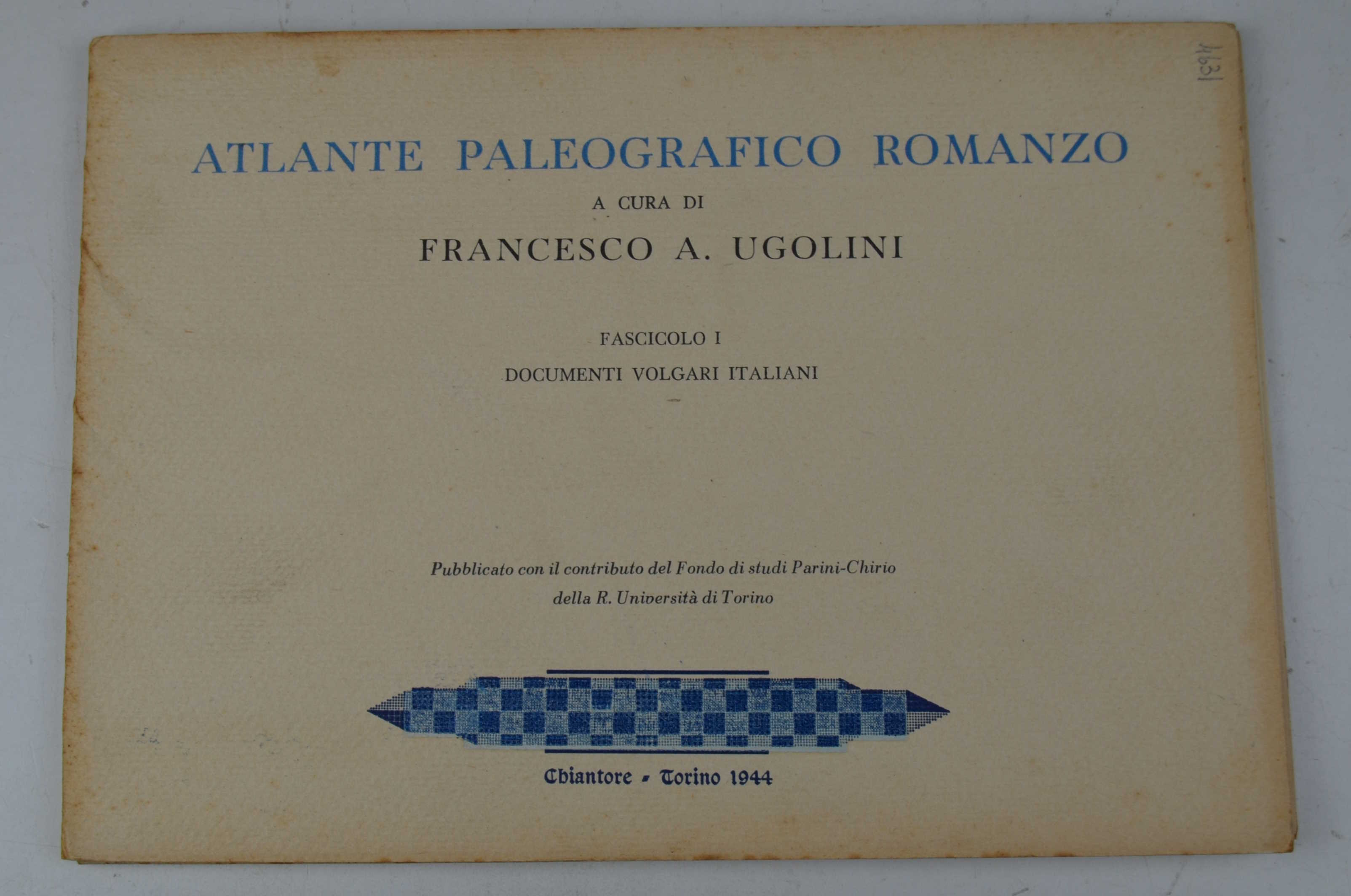 Atlante paleografico romanzo. Fascicolo I. Documenti volgari italiani.