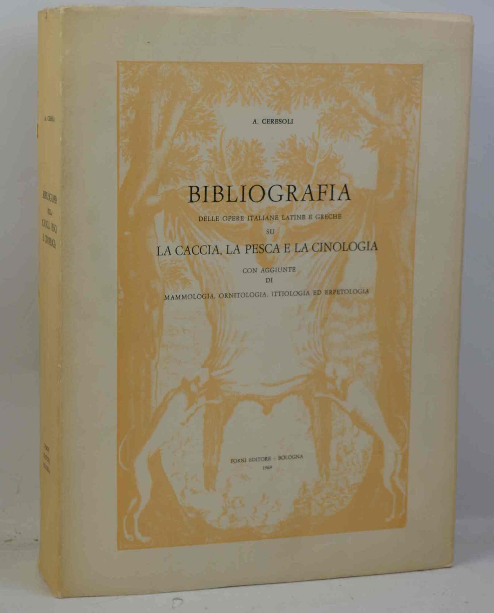 Bibliografia delle opere Italiane, Latine e Greche su la Caccia, …