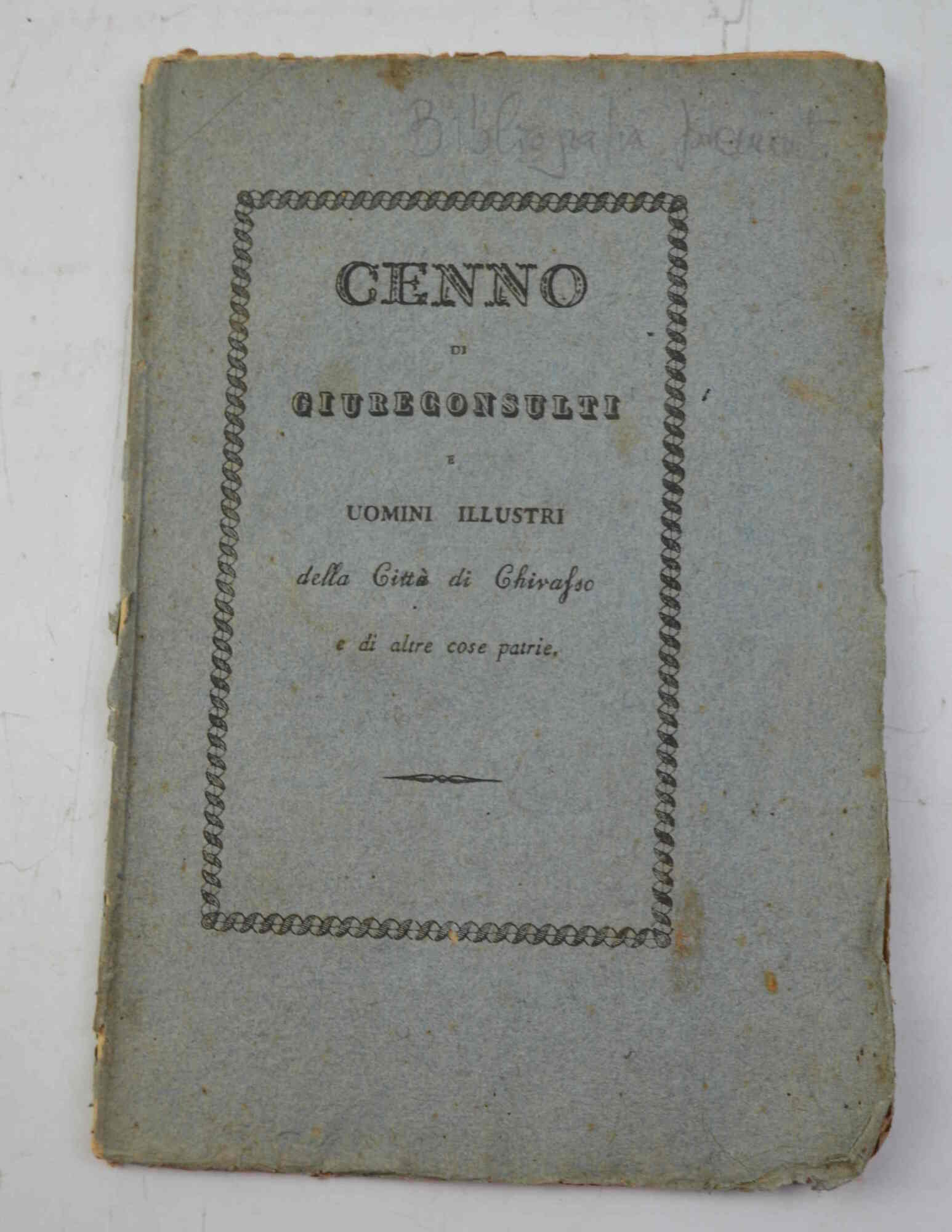 Cenno di alcuni giureconsulti e chiari uomini di Chivasso, della …