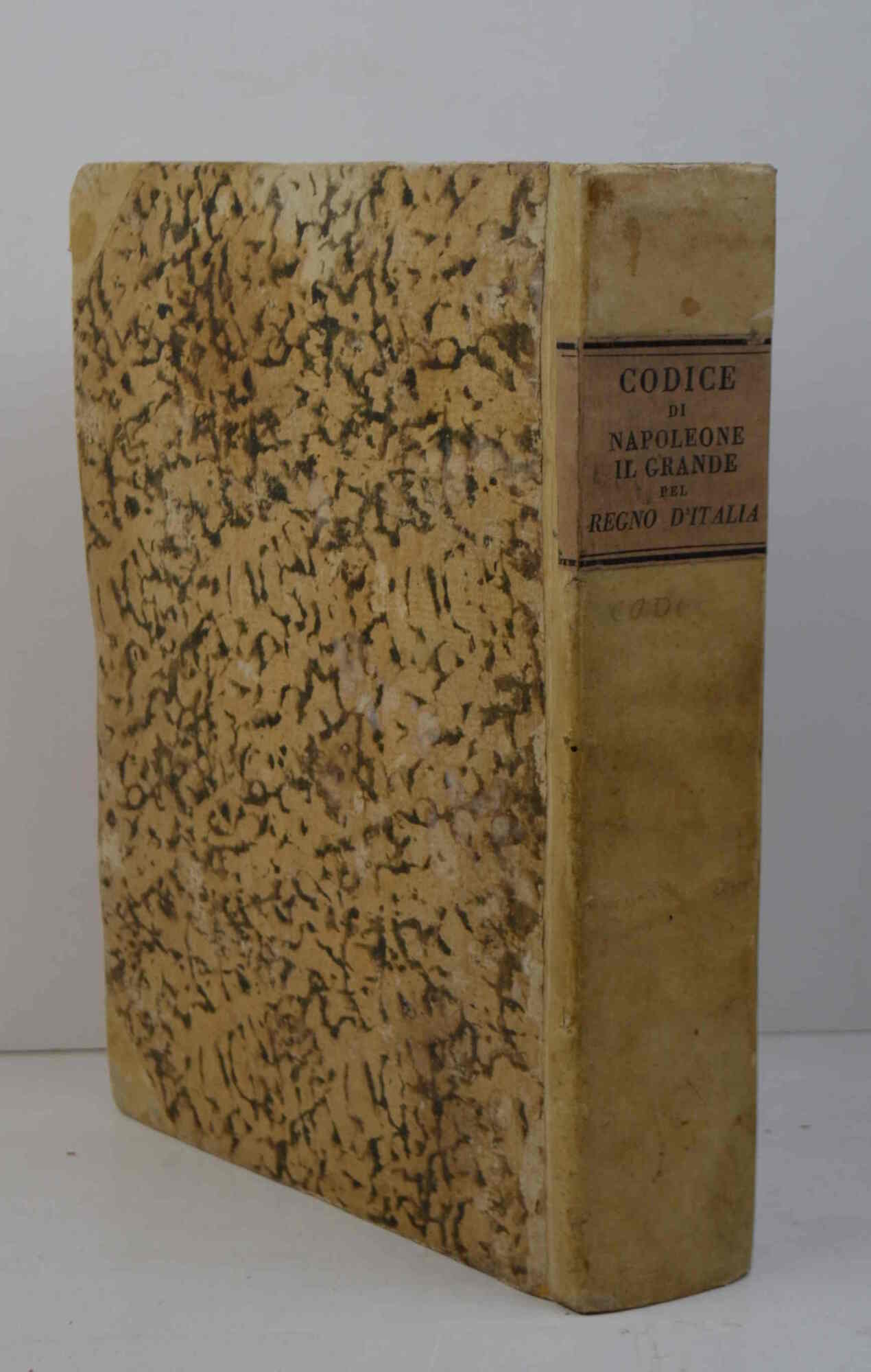 Codice di Napoleone il grande pel Regno d'Italia. Edizione originale …
