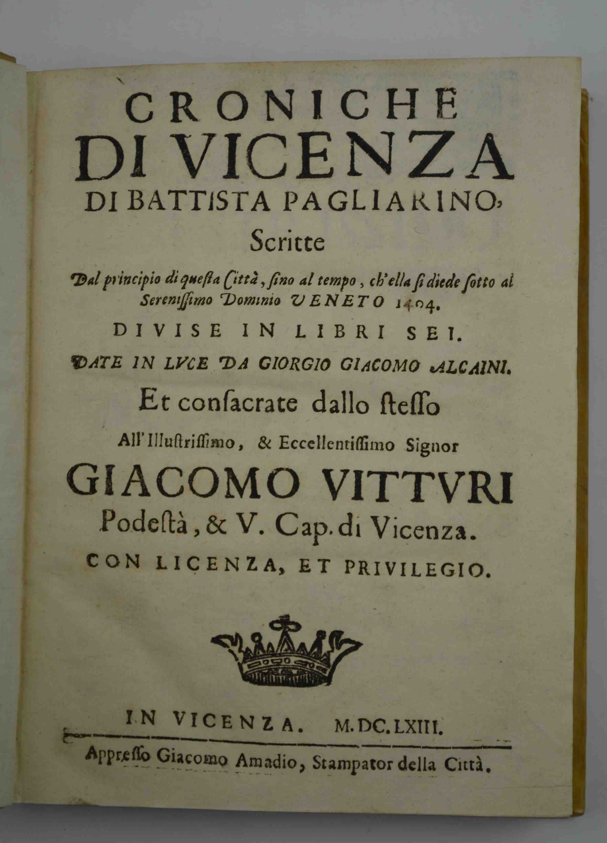 Croniche di Vicenza. Scritte dal principio di questa Città, sino …