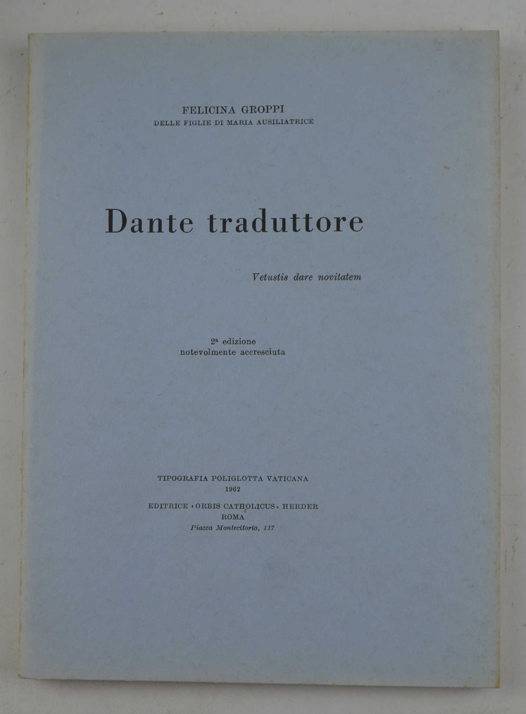 Dante traduttore... Seconda edizione notevolmente aumentata.
