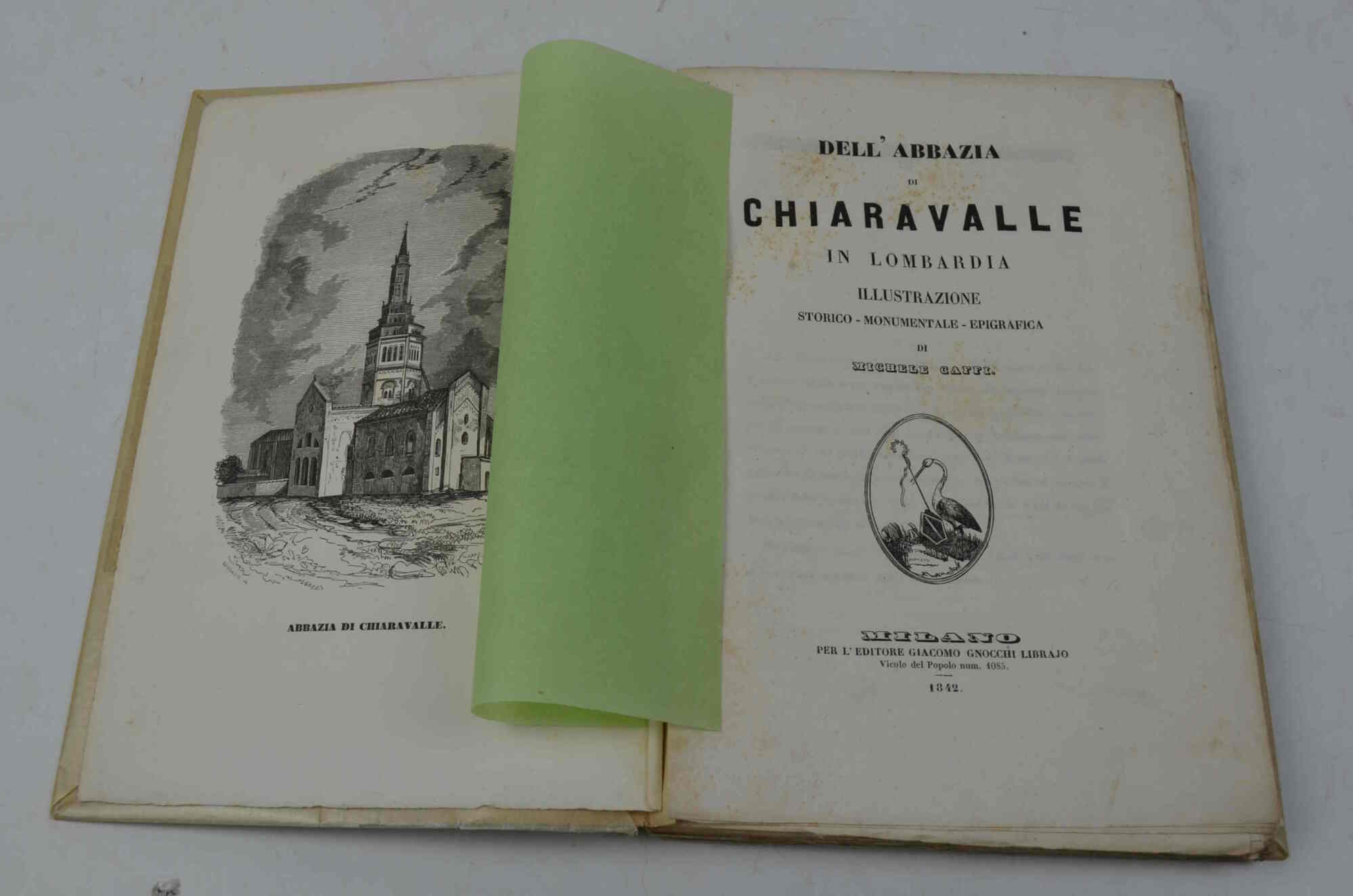 Dell'abbazia di Chiaravalle in Lombardia illustrazione storico-monumentale-epigrafica. (In copertina:) Aggiuntavi …