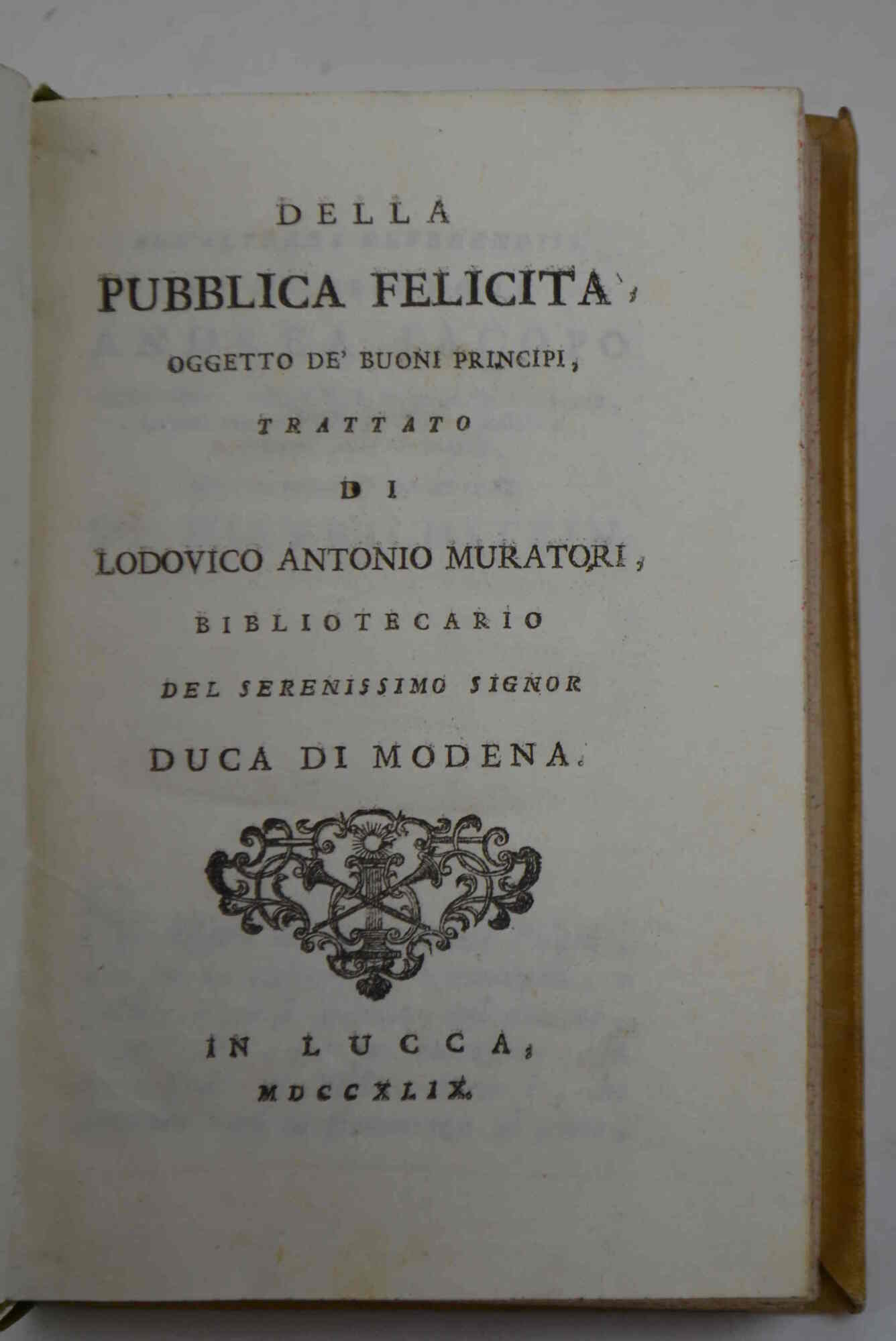 Della pubblica felicità, oggetto de' buoni principi. Trattato…