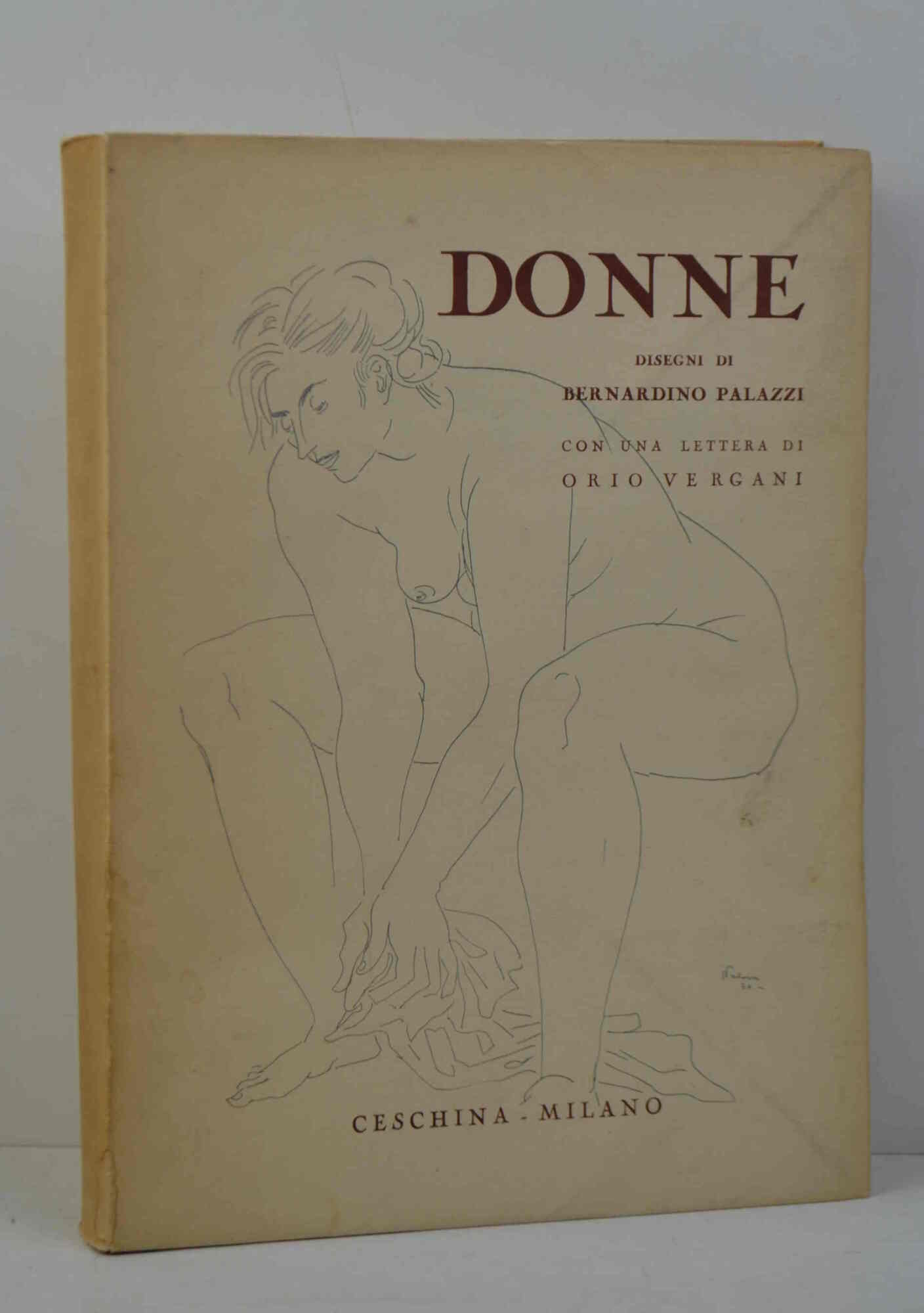 Donne. Disegni... con una lettera di Orio Vergani.