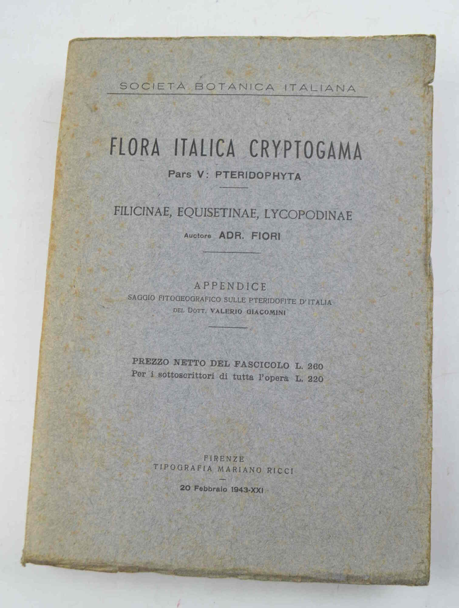 Flora italica cryptogama. Pars. V: Pteridophyta. Filicinae, Equisetinae, Lycopodinae. Appendice. …