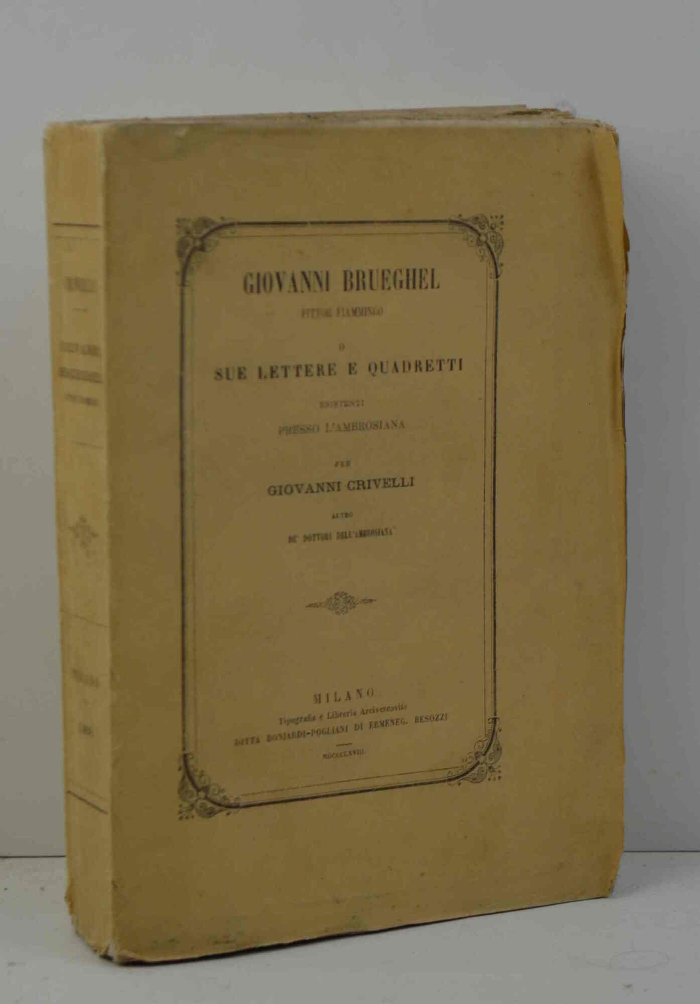 Giovanni Brueghel pittor fiammingo o sue lettere e quadretti esistenti …