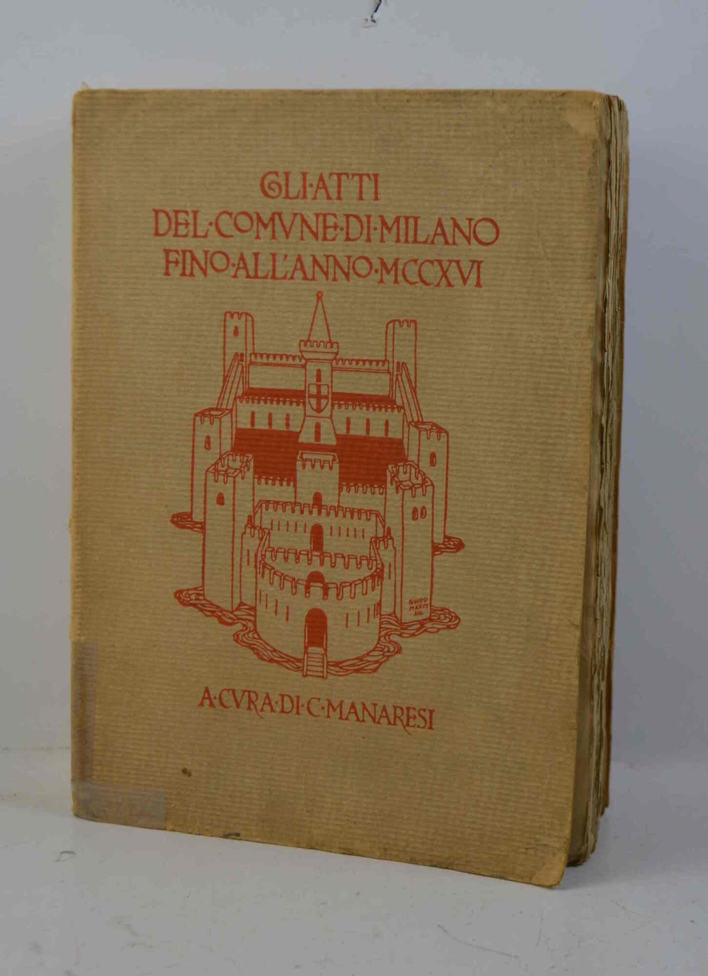 Gli atti del Comune di Milano fino all'anno MCCXVI.