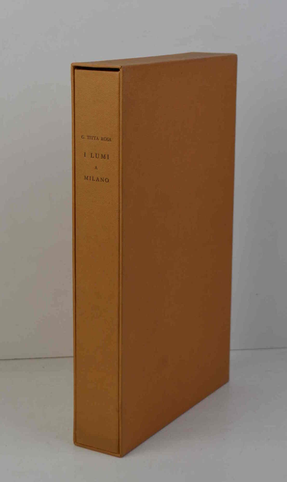 I lumi a Milano. Pagine di civiltà lombarda.