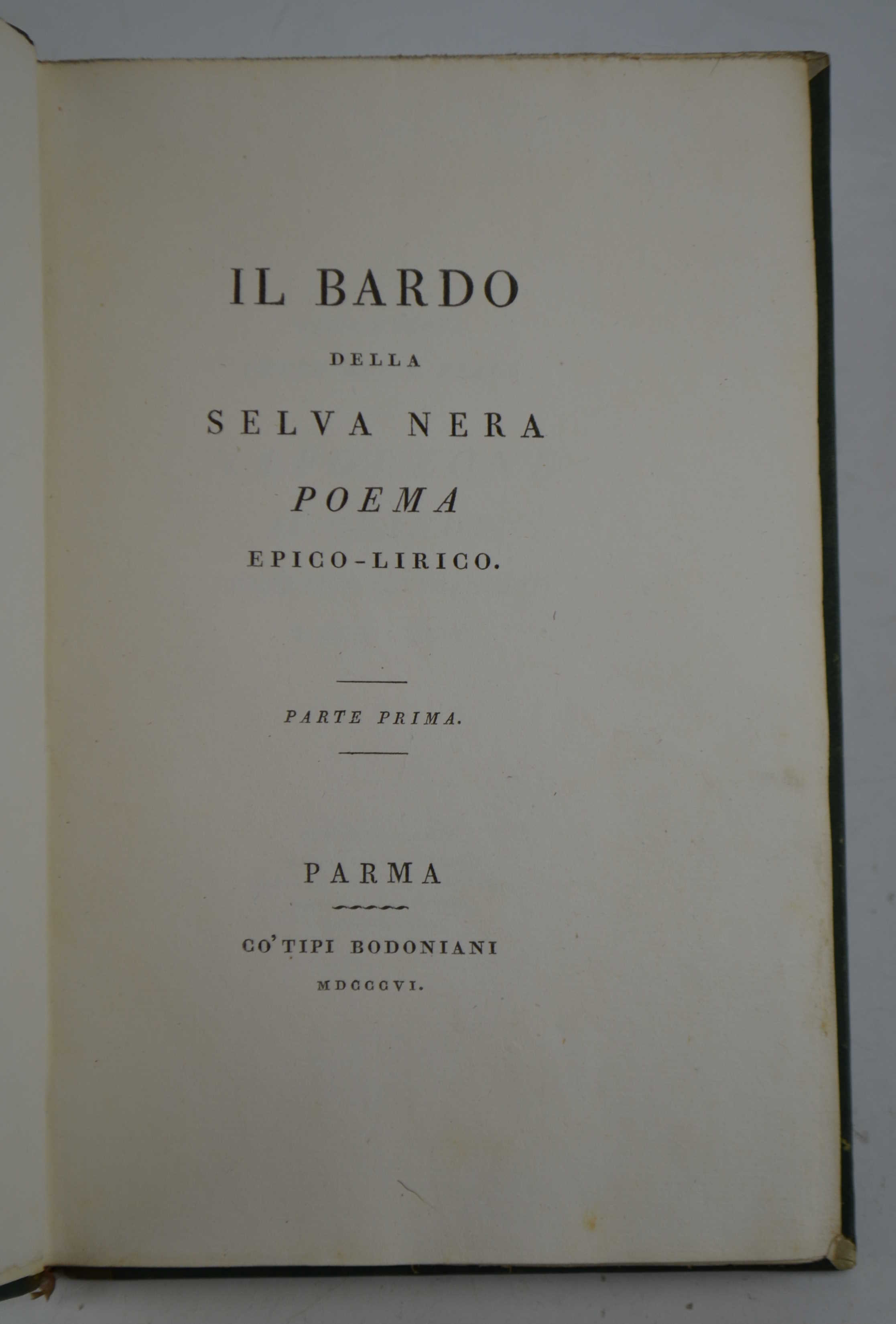 Il Bardo della Selva Nera. Poema epico-lirico. Parte prima.