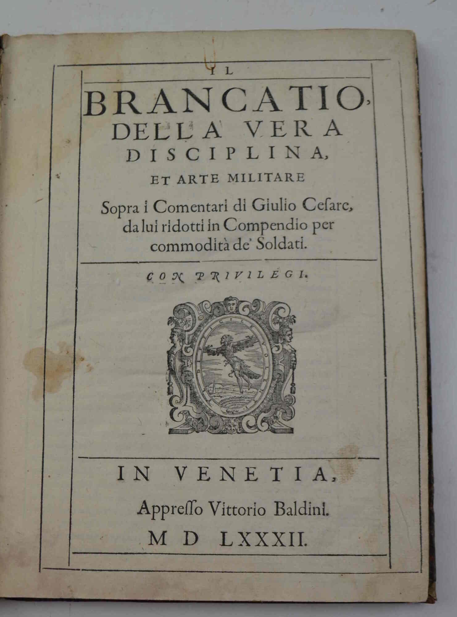 Il Brancatio, della vera disciplina, et arte militare sopra i …