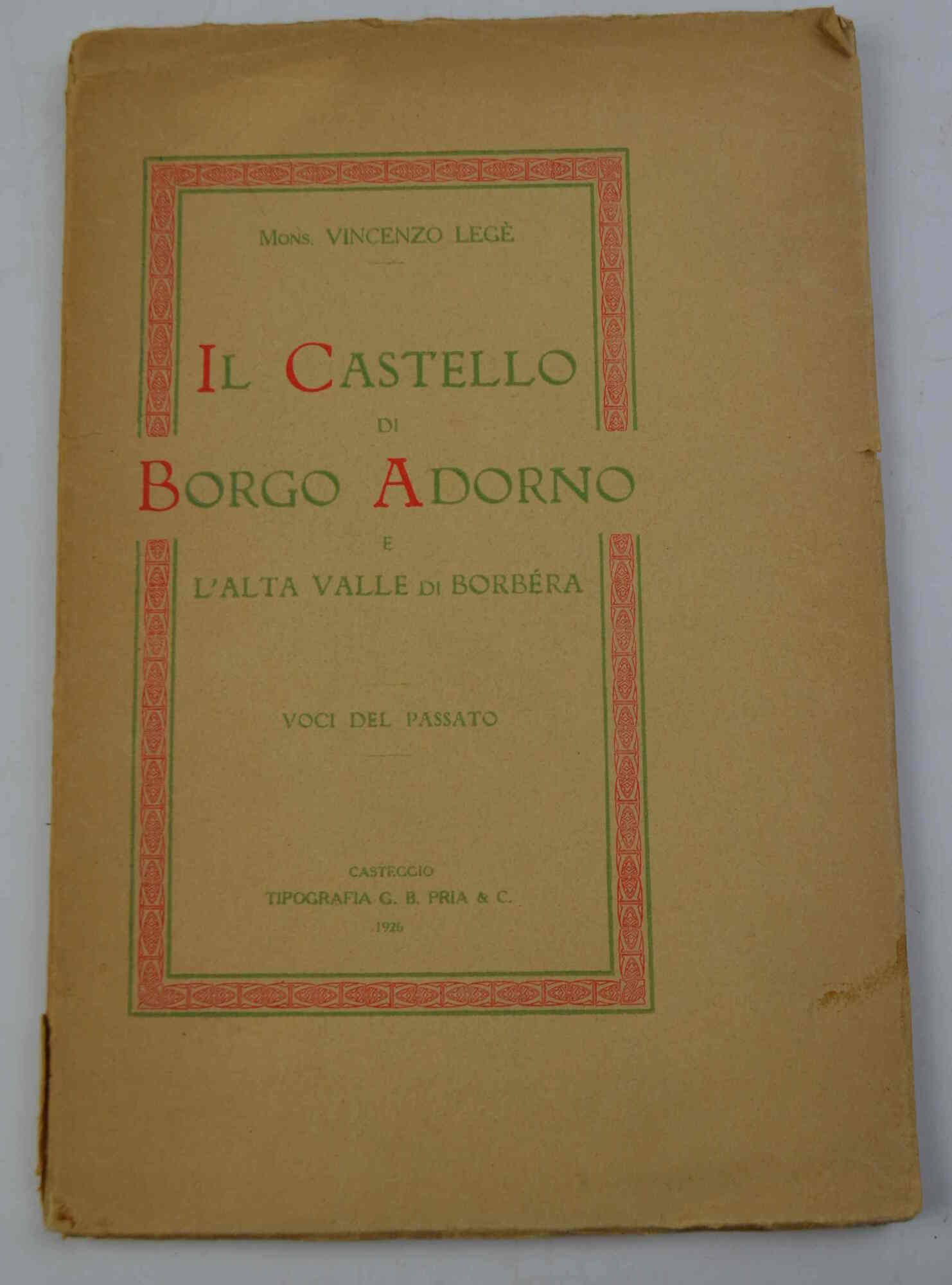 Il Castello di Borgo Adorno e l'Alta VAlle di Borbéra. …