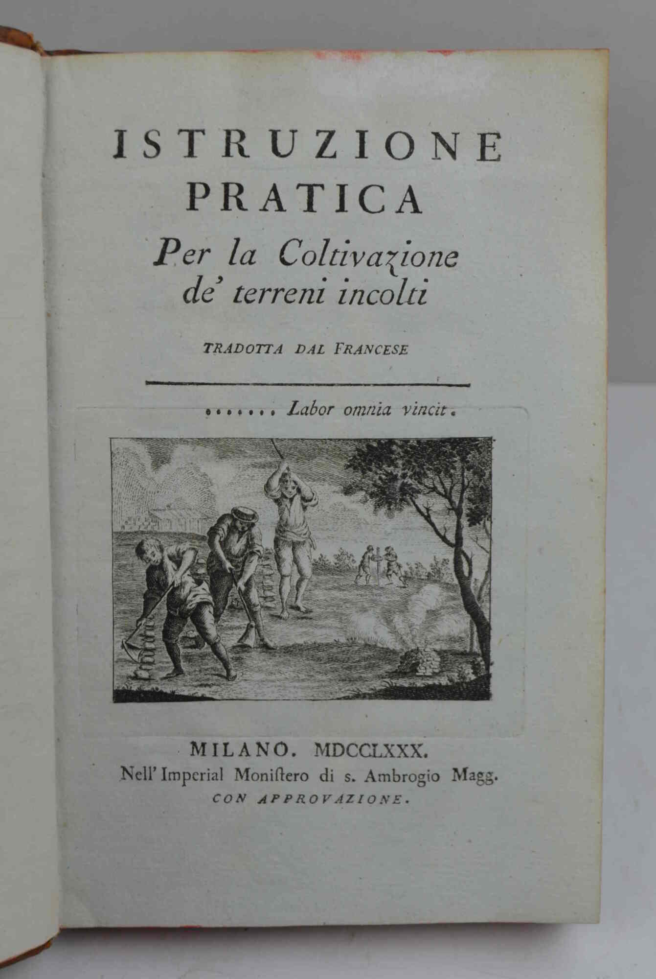 Istruzione pratica per la coltivazione de' terreni incolti. Tradotta dal …