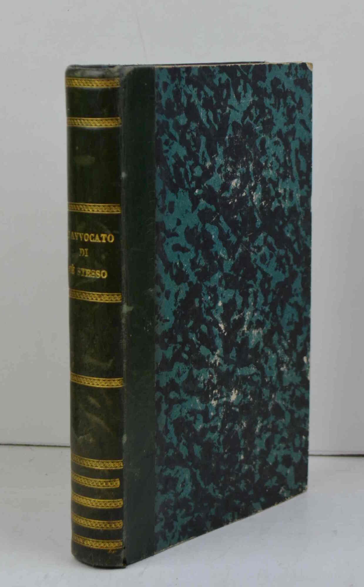 L'avvocato di se stesso. Manuale contenente le norme da osservarsi …