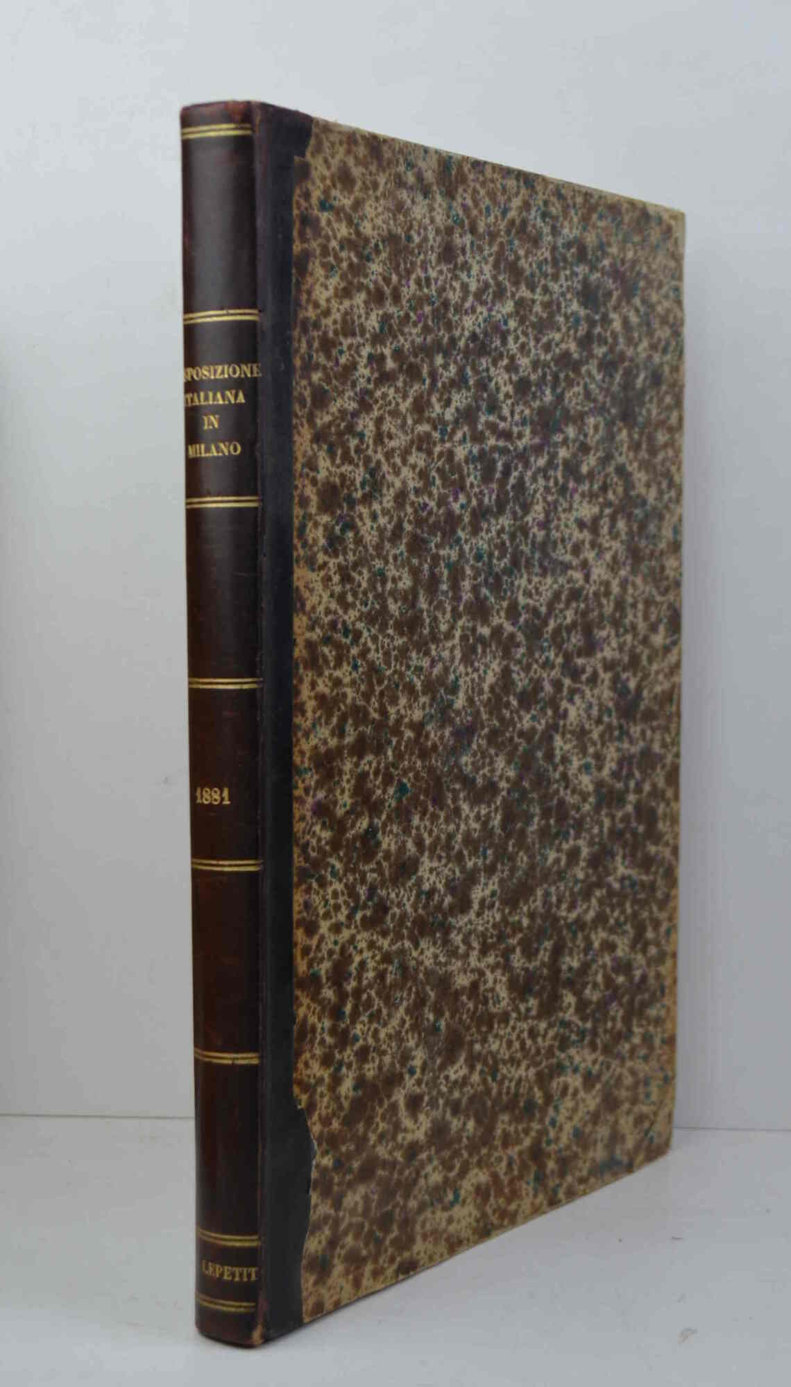 L'esposizione italiana del 1881 in Milano illustrata.