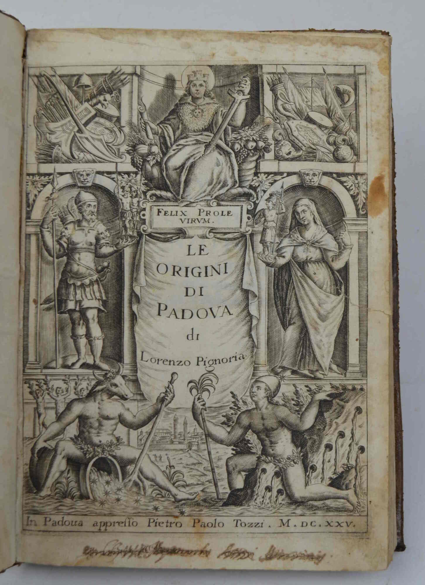 Le origini di Padova nelle quali si discorre dell'Antichità, degl'habitatori, …