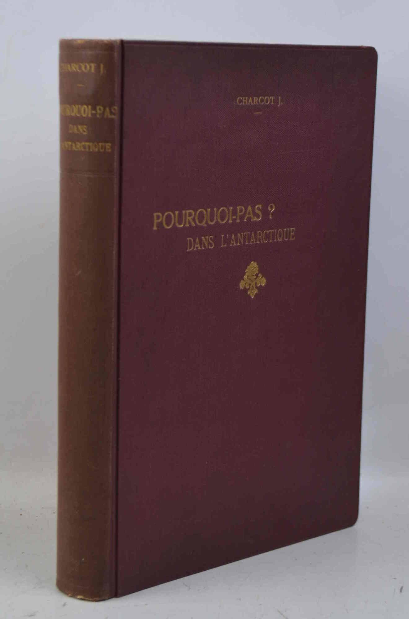 Le Pourquoi-pas? dans l'Antartique. Journal de la deuxième expédition au …