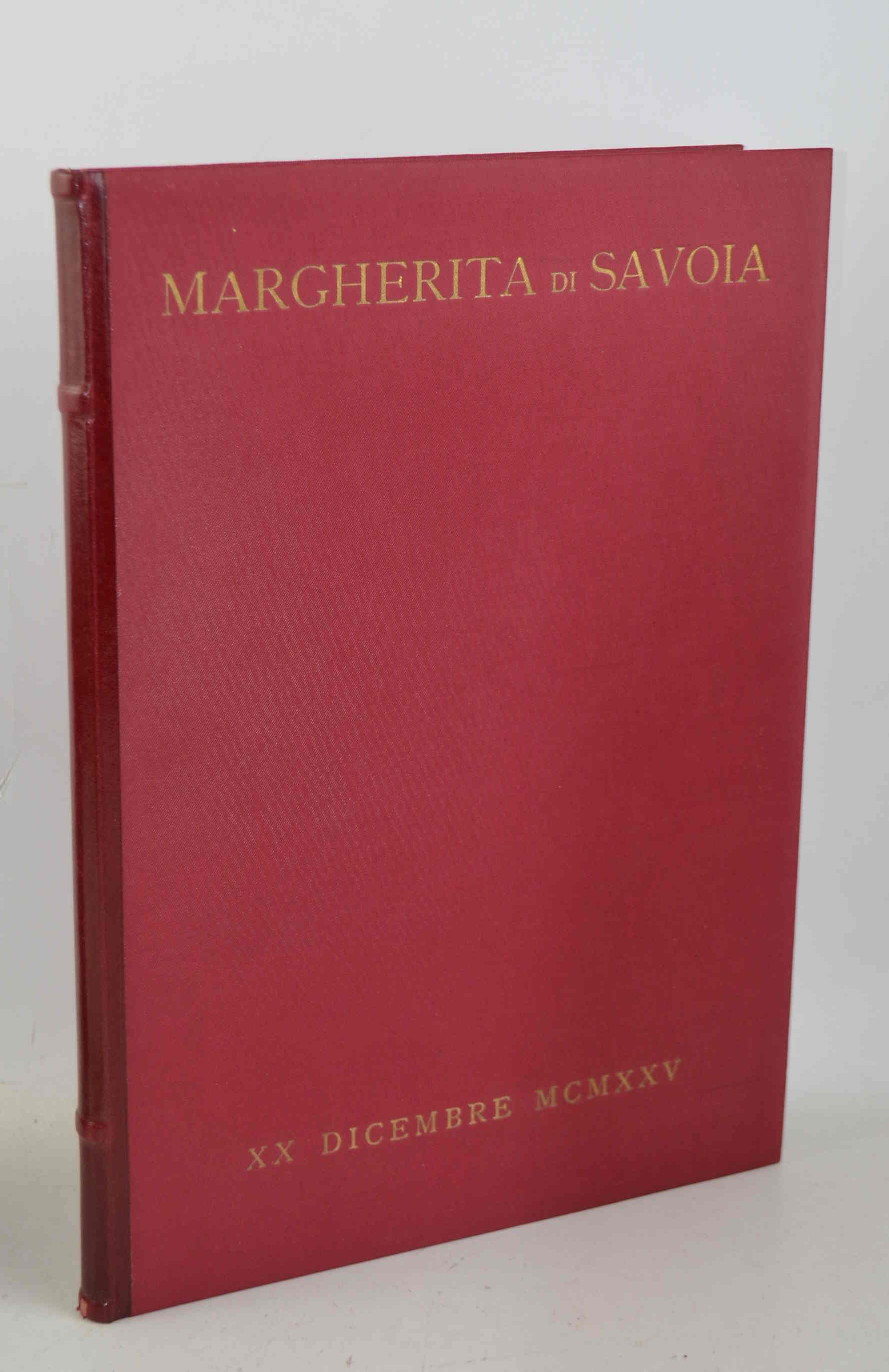 Margherita di Savoia. XX dicembre MCNXXV.