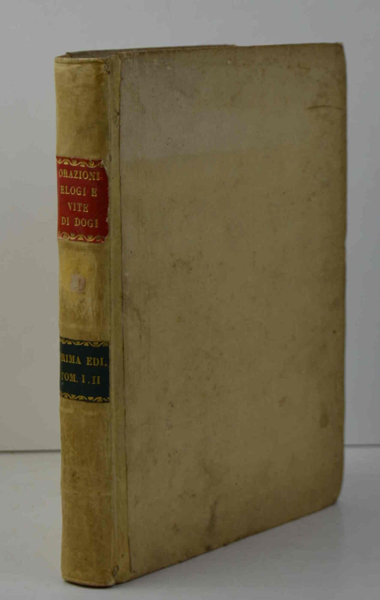 Orazioni, elogi e vite scritte da letterati veneti patrizj in …