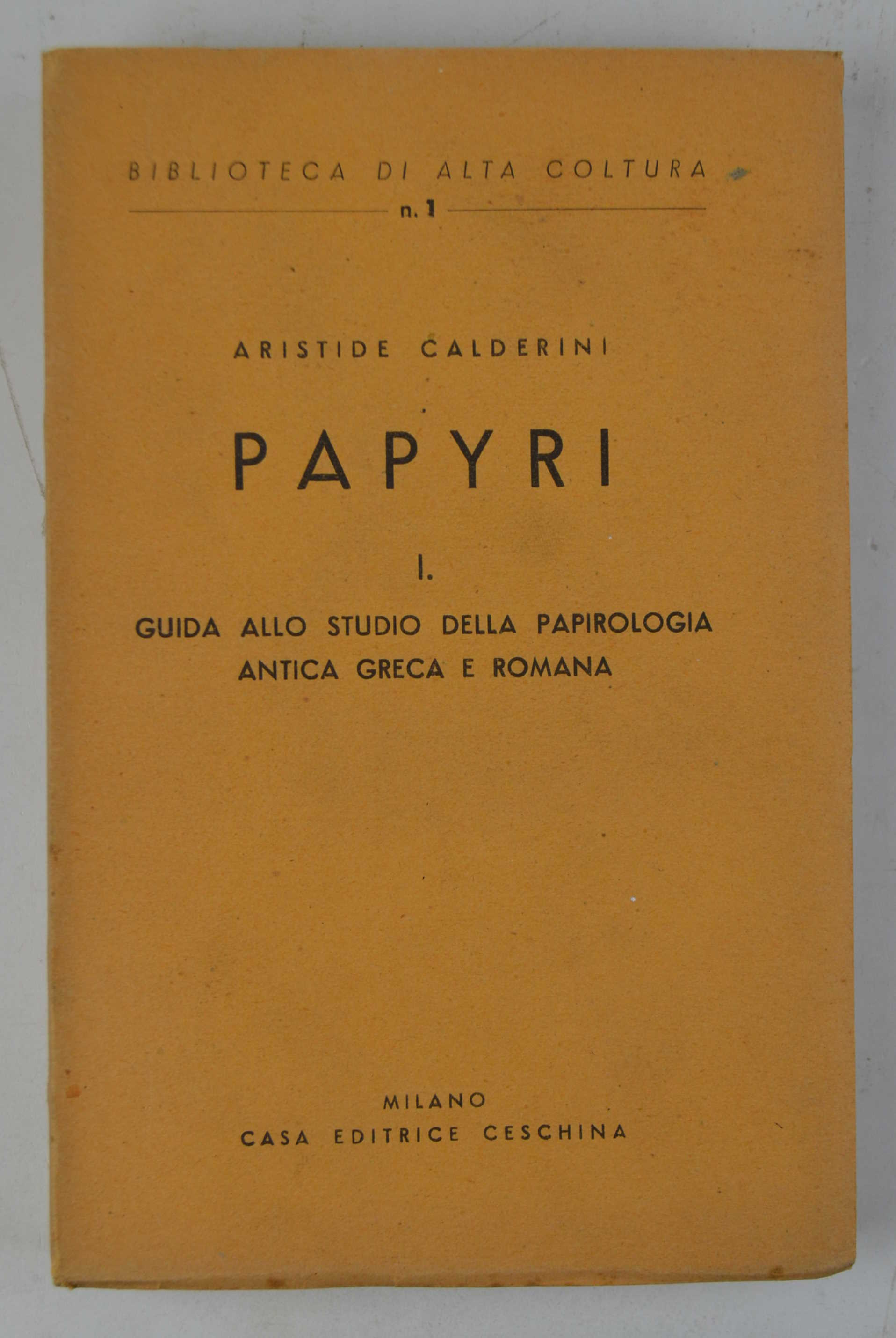 Papyri. I. Guida allo studio della papirologia antica Greca e …