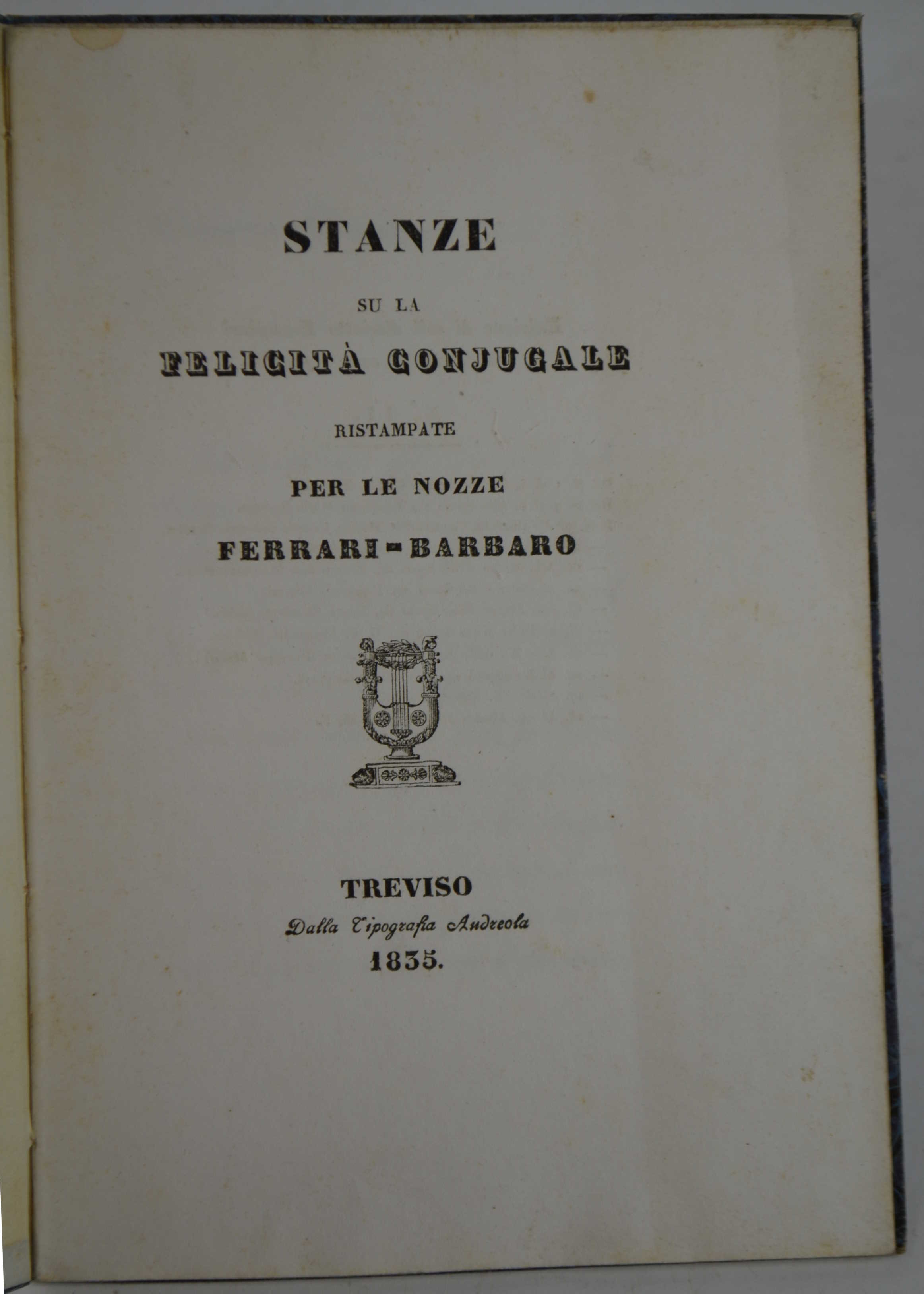 Stanze su la felicità coniugale ristampate per le nozze Ferrari-Barbaro.
