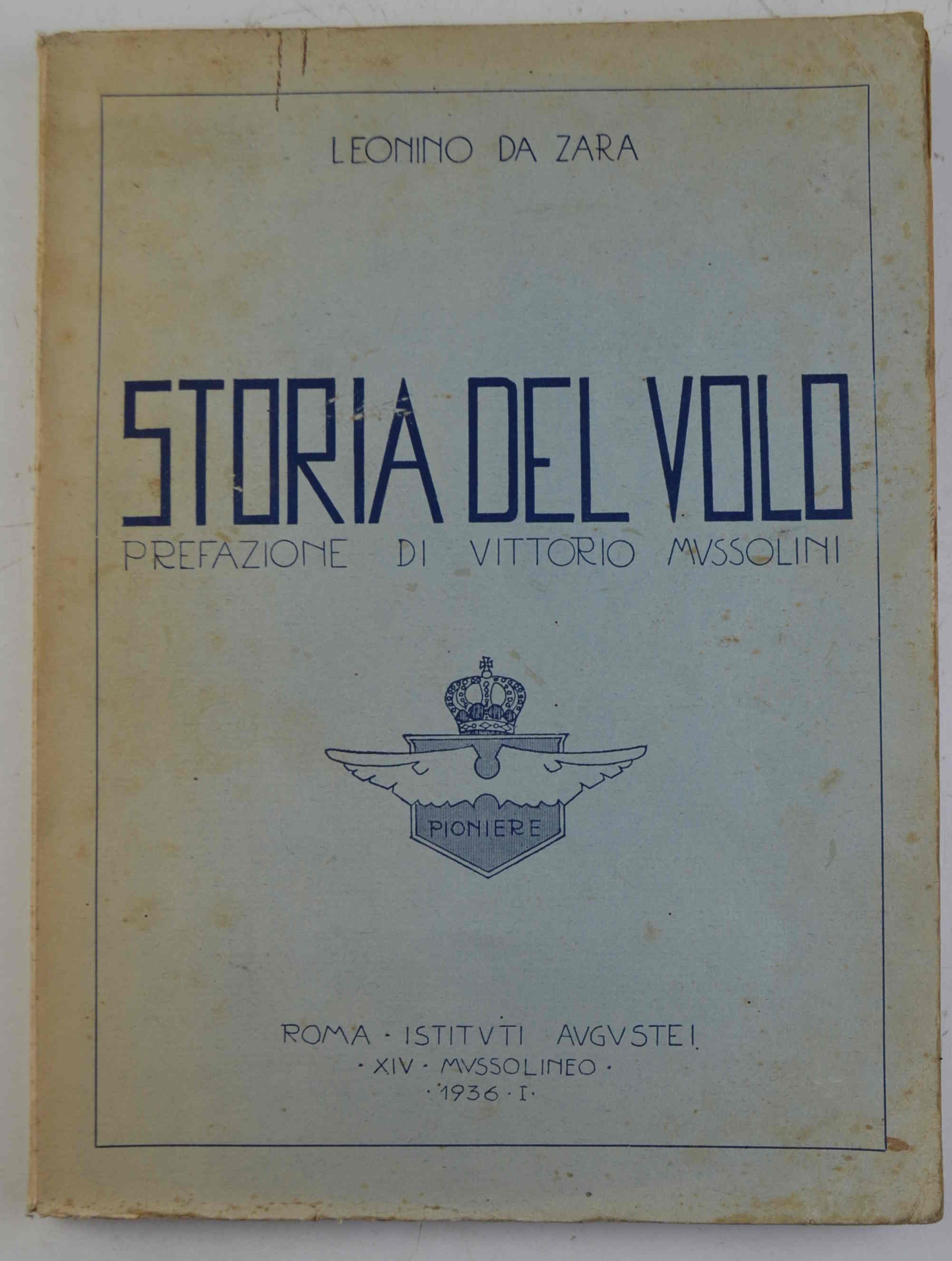 Storia del volo. Prefazione di Vittorio Mussolini.