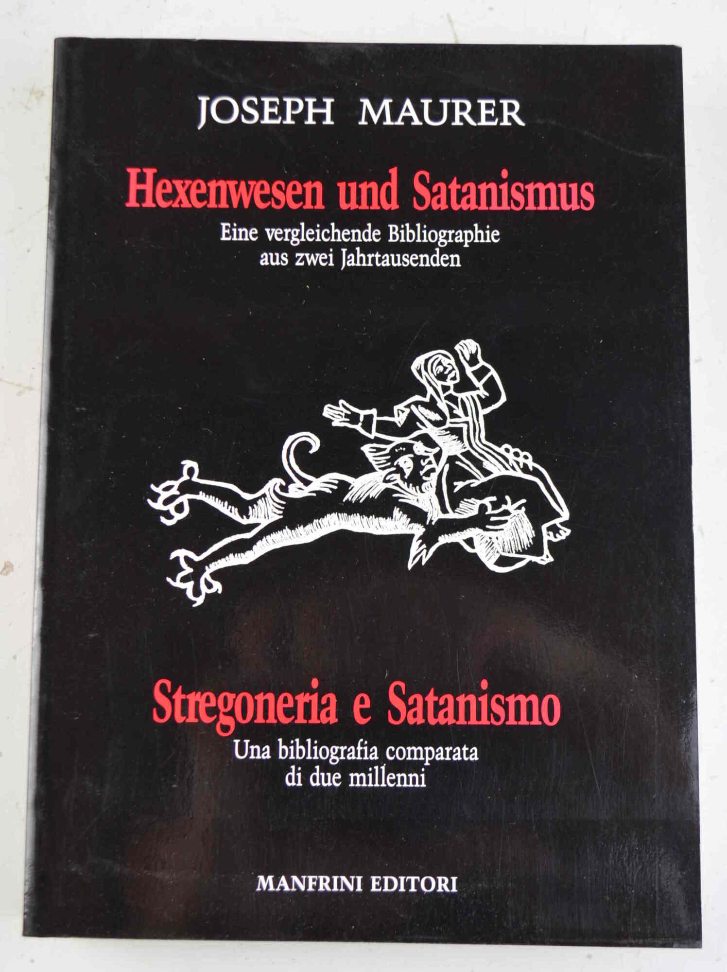 Stregoneria e Satanismo. Una bibliografia comparata di due millenni. Hexenwesen …