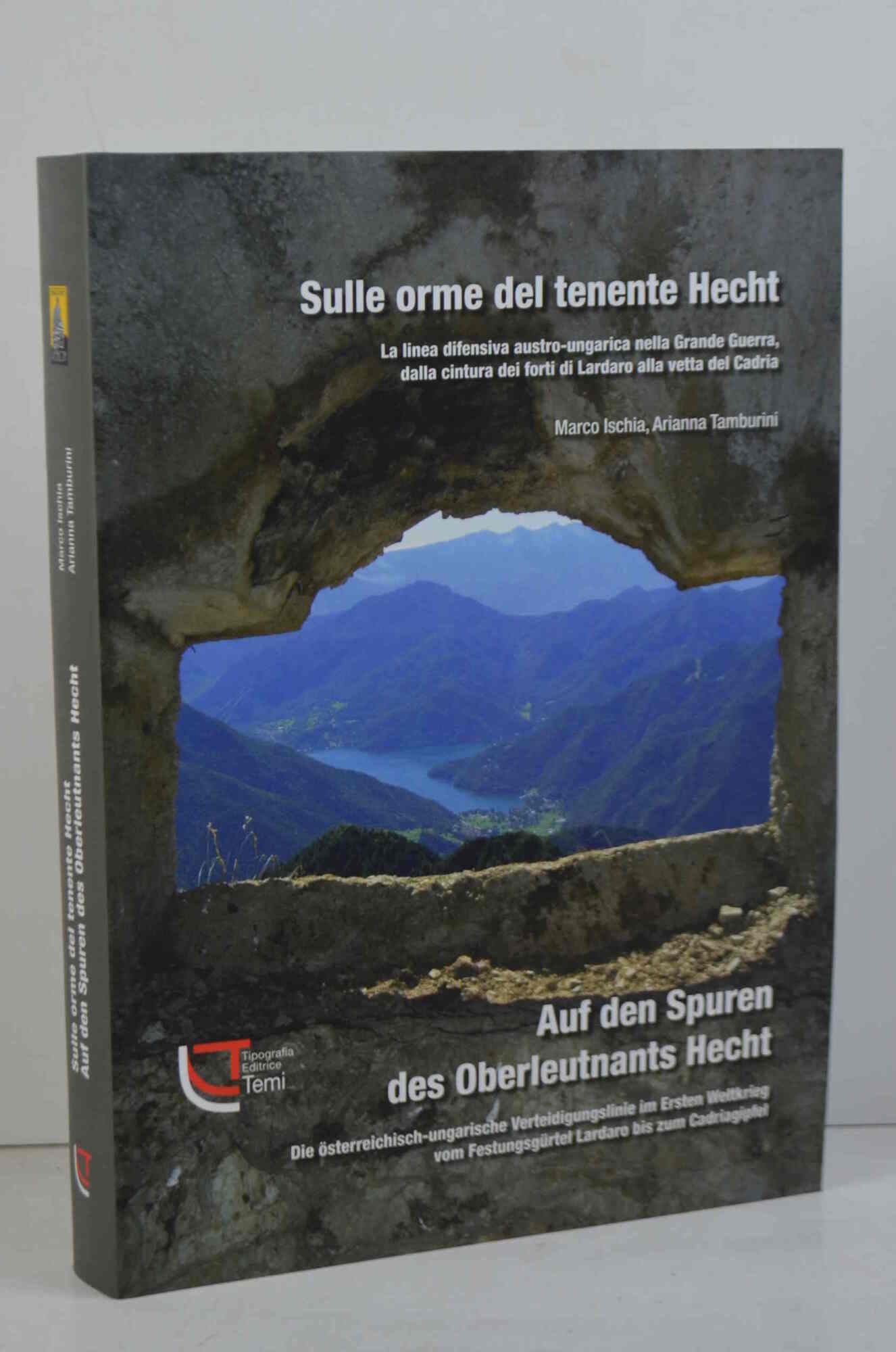 Sulle orme del tenente Hecht. La linea difensiva autro-ungariuca nella …