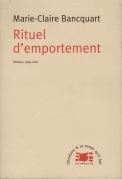 Rituel d'emportement - poemes 1969-2001