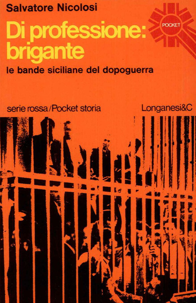 Di professione: brigante. Le bande siciliane del dopoguerra. Volume secondo