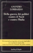 Della guerra dei politici contro il Nord e contro l'Italia