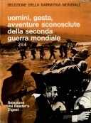 Uomini, gesta, avventure sconosciute della seconda guerra mondia